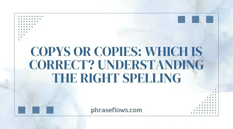 Copys or Copies