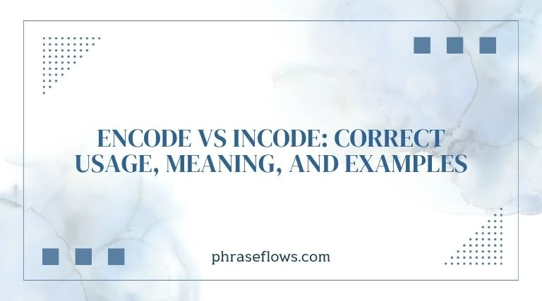 Encode vs Incode