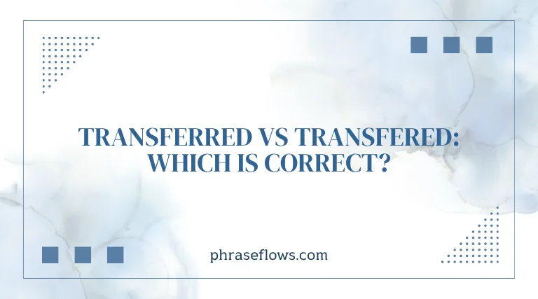 Transferred vs Transfered