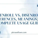 Unenroll vs. Disenroll