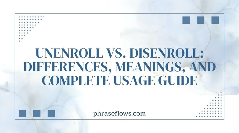 Unenroll vs. Disenroll